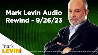 Mark Levin Audio Rewind  92623 [upl. by Arua875]