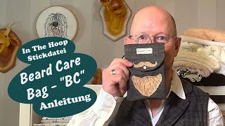 Anleitung Beard Care Bag “BC” In The Hoop Stickdatei Reißverschlusstasche [upl. by Karolina]