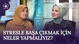 Hayatımızda Stresin Faydalı Olduğu Yönler Var mı  Saliha Erdim  Ailede Benden Bize 91 Bölüm [upl. by Aticnemrac]