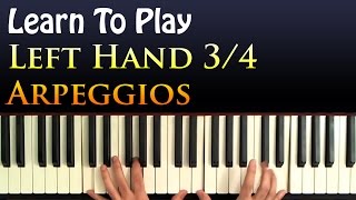 Learn To Play Left hand arpeggios in 34 [upl. by Hayarahs]