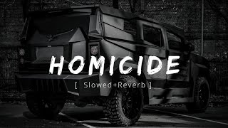 Homicide  Sidhu Moosewala  SlowedReverb [upl. by Achilles]