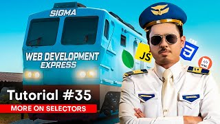 More on CSS Selectors  Sigma Web Development Course  Tutorial 35 [upl. by Abbott]