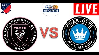 Inter Miami vs Charlotte Live Score l Major League Soccer 2024 [upl. by Icart]