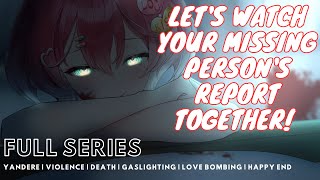 『 Yandere ASMR 』ʚ ♡ ɞ Let’s Watch Your Missing Person’s Report Together FULL SERIES ʚ ♡ ɞ HAPPY END [upl. by Smaj]