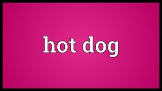 Hot dog Meaning [upl. by Illah]