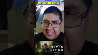 Never Let Go Movie Review [upl. by Onairam]