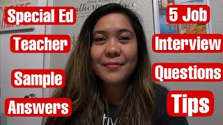 5 Special Ed Job Interview Questions with Tips and Sample Answers  Filipino Teacher  J1 Visa [upl. by Ardnuassak]