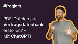 PDFDateien aus Vertragsdatenbank erstellen  Mit ChatGPT [upl. by Ajet]