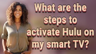 What are the steps to activate Hulu on my smart TV [upl. by Zurek]