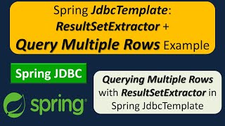 Spring JdbcTemplate ResultSetExtractor  Query Multiple Rows Example  Spring JDBC Tutorial [upl. by Shandy892]