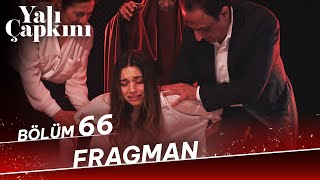 Yalı Çapkını 66 Bölüm Fragman 19 Nisan Cuma Starda [upl. by Novar]