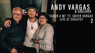 The Catalyst Series Part 23 Andy Vargas amp Souleros  Sabor A Mi Ft Javier Vargas [upl. by Netsrejk927]