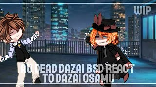 🇮🇹🇺🇸🇪🇸AU DEAD DAZAI BSD REACT TO DAZAI OSAMUWipSoukokuLxve Me Zai [upl. by Hyams]