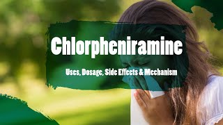 Chlorpheniramine  Uses Dosage Side Effects amp Mechanism  ChlorTrimeton [upl. by Olenta]