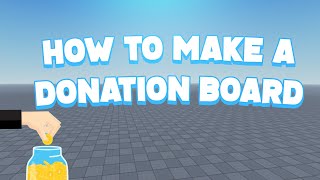 How to make an advance Donation Board Roblox Studio 2023 [upl. by Talie]