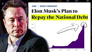 Elon Musks Plan for the US National Debt [upl. by Beaver]