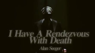 I Have a Rendezvous with Death Alan Seeger [upl. by Lehcnom]