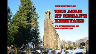 THE AULD ST NINIANS KIRKYARK AT STONEHOUSE  ITS HISTORY FROM PAGAN TIMES TO CHRISTIANITY [upl. by Llevram134]