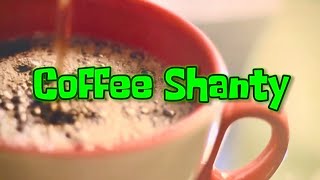 Coffee Shanty  coffee coffeelover song [upl. by Acisej]