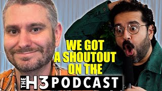 WE GOT A SHOUTOUT ON THE H3 PODCAST [upl. by Swithbert]