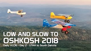 Day 2  Low and Slow to Oshkosh 2018  Utah to South Dakota [upl. by Raual478]