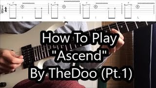 How To Play quotAscendquot By TheDooo Guitar Tutorial With Tabs [upl. by Ras381]