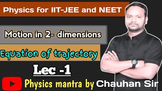 Motion in two dimension for IITJEE and NEET by Chauhan sir [upl. by Ohploda839]