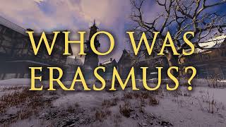 Who Was Erasmus [upl. by Etnoek]