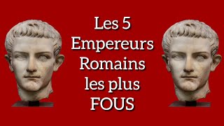 Les 5 Empereurs Romains les Plus FOUS [upl. by Atinid964]