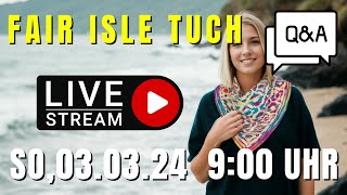 QA Fair Isle Tuch mit Steeks stricken  Mini Kal Livestream [upl. by Nylidnarb378]