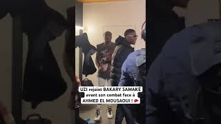 UZI rejoint BAKARY SAMAKÉ avant son combat face à AHMED EL MOUSAOUI  🥊 [upl. by Lorraine]