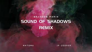 Matoma amp JP Cooper  Sound of Shadows Brandon Marin Remix [upl. by Gabriellia432]