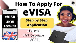 How to apply for UK eVisa  a step by step guide Do this before 31st December 2024 [upl. by Suki655]