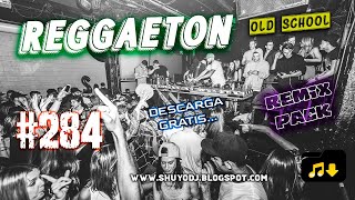 Reggaeton Old School Remix Pack 284 Descarga Gratis [upl. by Ahsyad]