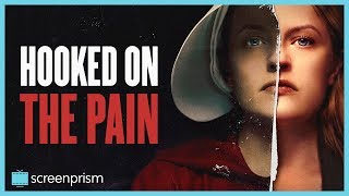 Hooked on the Pain Why We Love The Handmaids Tale [upl. by Zetana]