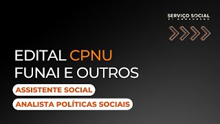 Edital FUNAICPNU  Assistente Social e Analista Técnico em Políticas Sociais [upl. by Roots]