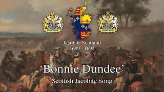 Bonnie Dundee  Scottish Jacobite Song [upl. by Swisher806]