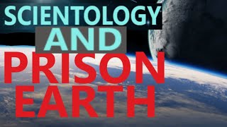 Scientology amp Prison Earth [upl. by Merta]