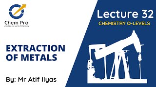 Chemistry Lec 32  Extraction of Metals  Chem Pro [upl. by Ellenet]