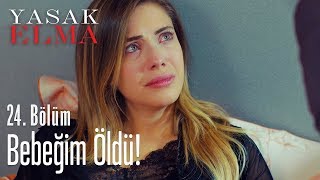 Bebeğim öldü  Yasak Elma 24 Bölüm [upl. by Aryamo960]