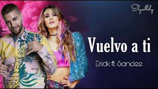 vuelvo a ti  La Reina del Flow 2  Erick ft Sandee letra [upl. by Trakas]