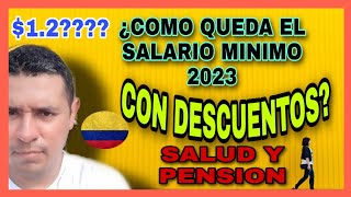 ¿COMO QUEDA EL SALARIO MINIMO 2023 EN COLOMBIA CON DESCUENTOSSALARIO MINIMO MENOS SALUD Y PENSION [upl. by Notna]