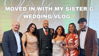 I MOVED IN WITH MY SISTER amp JACQIES WEDDING VLOG [upl. by Procora38]