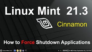 Linux Mint 213  Cinnamon  Force Shutdown Applications Tip [upl. by Ecirtram]