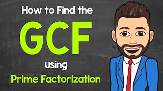 How to Find the GCF using Prime Factorization  Greatest Common Factor  Math with Mr J [upl. by Ainehs526]