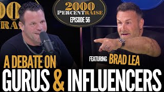 E56 Brad Lea A Debate on Gurus amp Influencers  2000percentraise [upl. by Thorma]