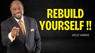 Myles Munroe  quotRebuild Yourselfquot  Dr Myles Munroe Motivational Speech 39 Minutes [upl. by Nerw]