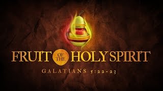 Fruit of the Holy Spirit Galatians 52223 [upl. by Liuqa]