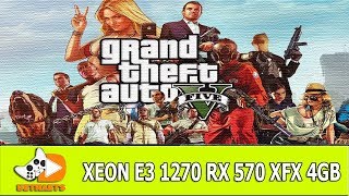 GTA V XEON E3 1270 RX 570 XFX 4GB [upl. by Oloap631]