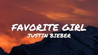 Justin Bieber  Favorite Girl Lyrics [upl. by Woermer688]